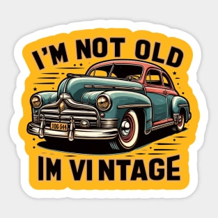 I'm Not Old I'm a Classic Sticker